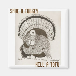 Imã "Save A Turkey Matar A Tofu" Magnet