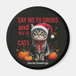 Imã Say No To Drugs Yes To Cats Funny Halloween Tabby