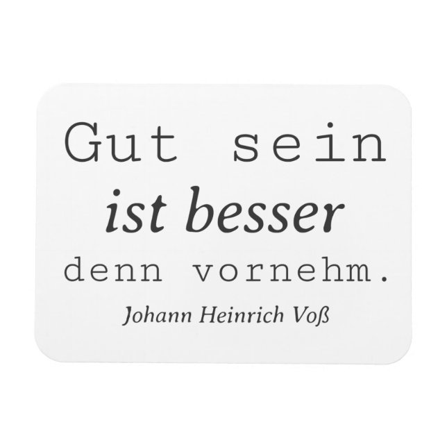 Ímã Schlichter Johann Heinrich Voss Zitat Gut sein (Horizontal)