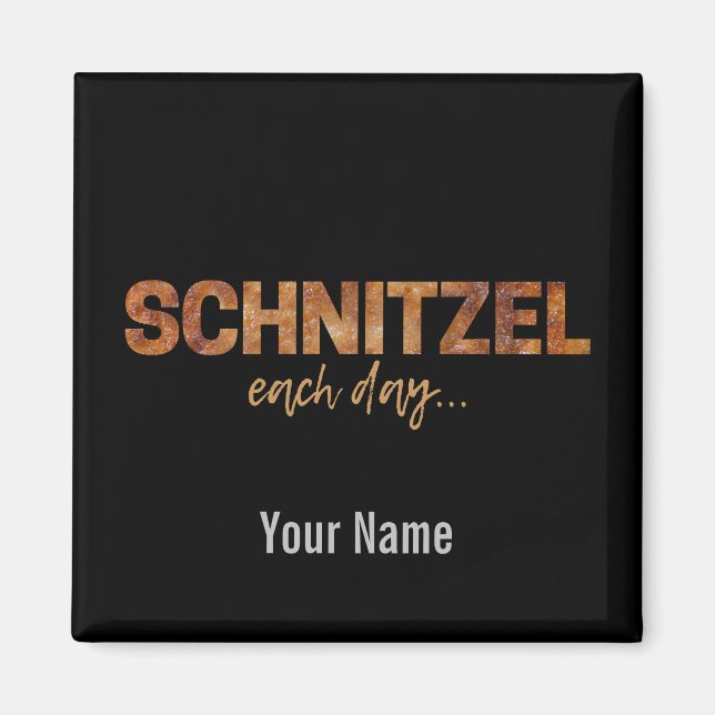 Imã Schnitzel Todos Os Dias Design de Escala Engraçado (Frente)