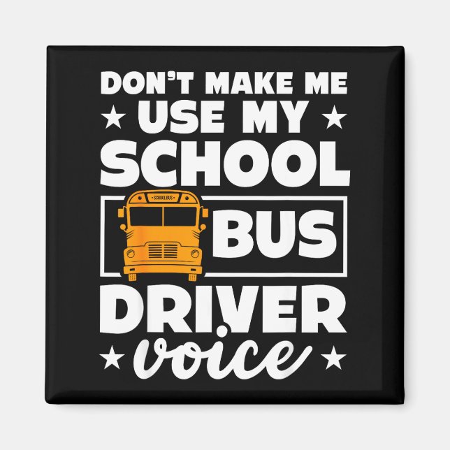 Imã School Bus Driver Funny School Bus Drivers Quote  (Frente)