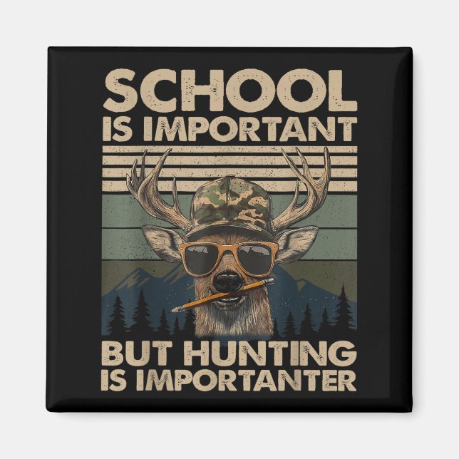 Imã School Is Imrtant But Hunting Is Imrtanter Deer Hu (Frente)