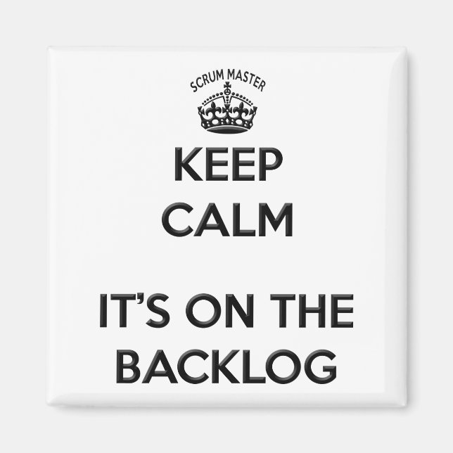 Imã Scrum Master Keep Calm its on the Backlog (Frente)