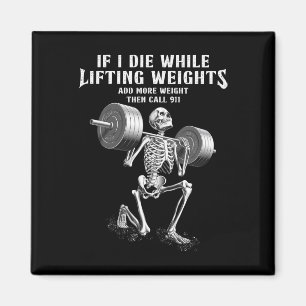 Imã Se Eu Morrer Levantando Pesos Funny Skeleton Gym W