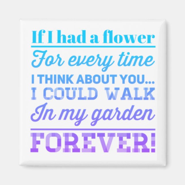 Imã Se eu tivesse uma flor para cada vez que penso em  (Frente)
