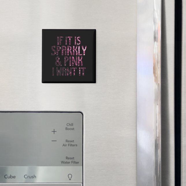 Imã Se for Sparkly e Pink, eu quero | Preto (In Situ (Fridge))