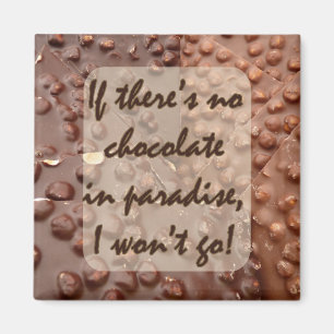 Imã se não há nenhum chocolate…
