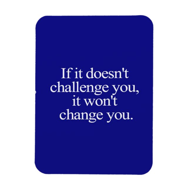 ÍMÃ SE NÃO TE DESAFIAR, NÃO VAI MUDÁ-LO. (Vertical)