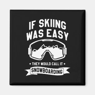 Imã Se O Esqui Fácil, Eles O Chamariam De Snowboard