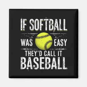 Imã Se Softball fosse fácil eles chamariam de Baseball