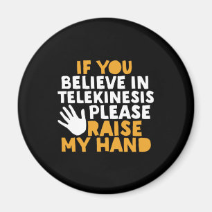 Imã Se você acredita em Telequinese, sobe minha mão 