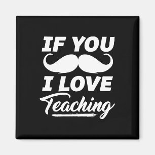 Imã Se Você Bigode Eu Amo Camisa De Ensino Professor C