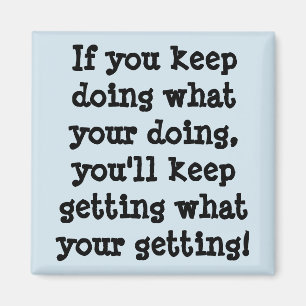 Imã Se Você Continuar Fazendo O Que Está Fazendo