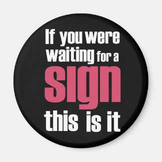 Imã Se você fosse... Ímanes de slogan