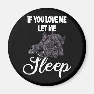 Imã Se Você Me Ama Deixe-me Dormir Humor de Bulldog
