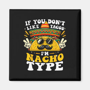 Imã Se Você Não Gosta de Tacos Eu Sou Nacho Tipo Diver