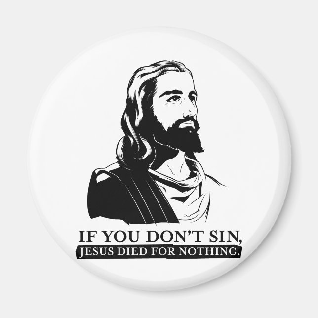 Imã Se você não pinto, Jesus morreu por nada. (Frente)