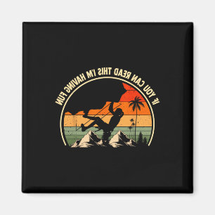Imã Se Você Pode Ler Isso Estou Me Divertindo Camiseta