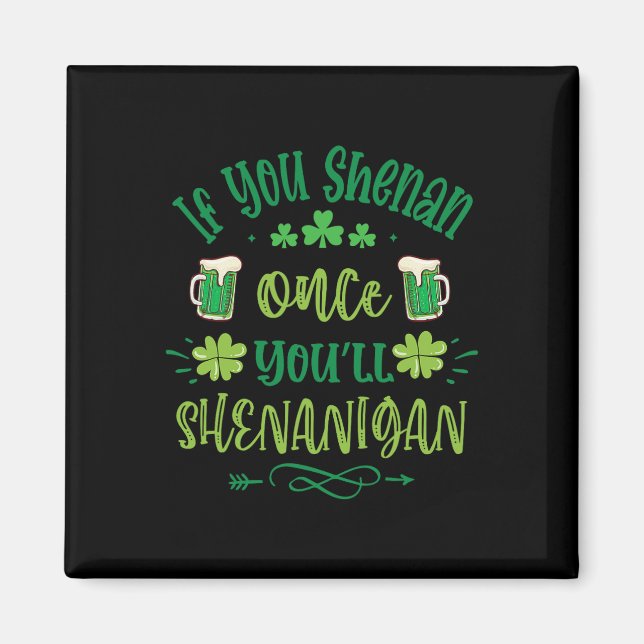 Imã Se Você Shenan Uma Vez Você Shenanigans 1 (Frente)