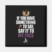 Se Você Tem Algo A Dizer Na Minha Cara