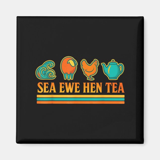 Imã Sea Ewe Hen Tea Funny Pun Saying Retro Style  (Frente)