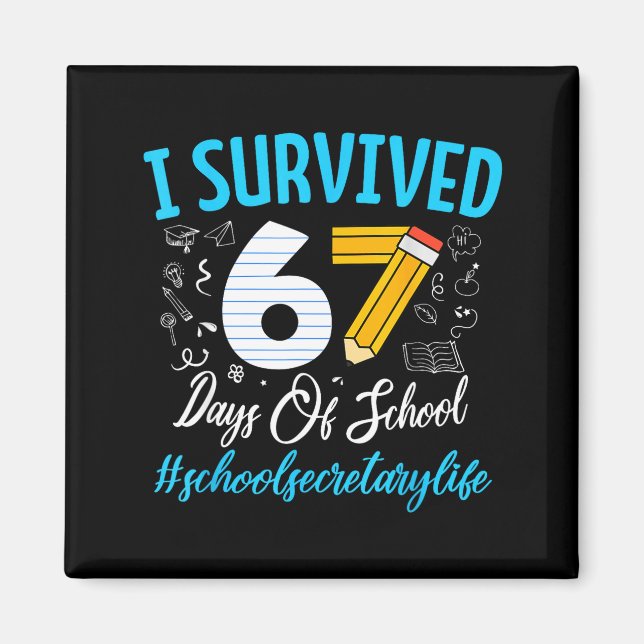 Imã Secretary Survived 67 Days Of School Humor Design  (Frente)