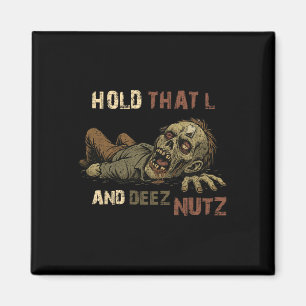 Imã Segure Esse L E Deez Nutz Meme - Zomb Funny Teabag