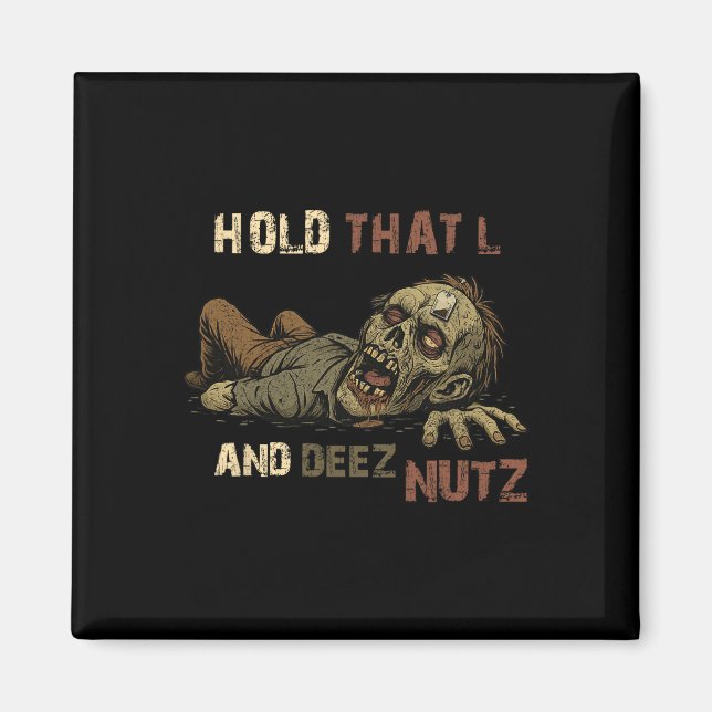 Imã Segure Esse L E Deez Nutz Meme - Zomb Funny Teabag (Frente)