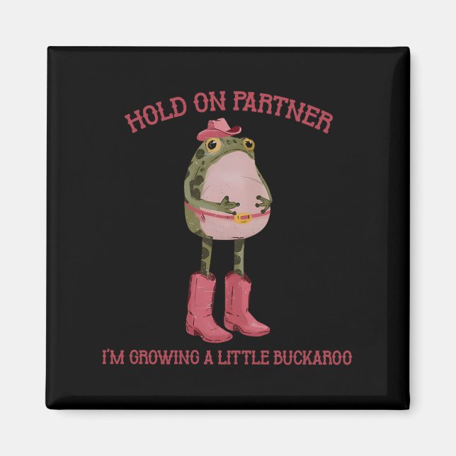 Imã Segure Parceiro Estou Crescendo Um Sapo Buckaroo (Frente)