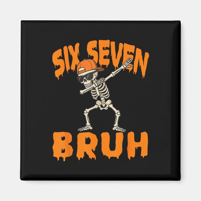 Imã Seis Sete Bruh Dabbing Esqueleto Divertido 67 Meme (Frente)