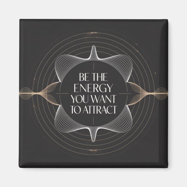 Imã Seja a Energia que Você Quer Atrair (Frente)