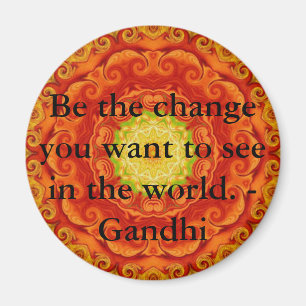 Imã Seja a mudança que você quer ver no mundo. Gandi
