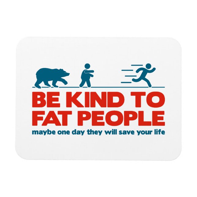 Ímã Seja gentil com pessoas gordas (Horizontal)