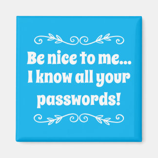 Imã Seja gentil comigo. Conheço todas as suas senhas