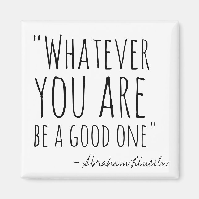 Imã Seja O Que For Que Você É, Eu Magnet (Frente)