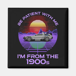 Imã Seja paciente comigo, sou dos anos 1900