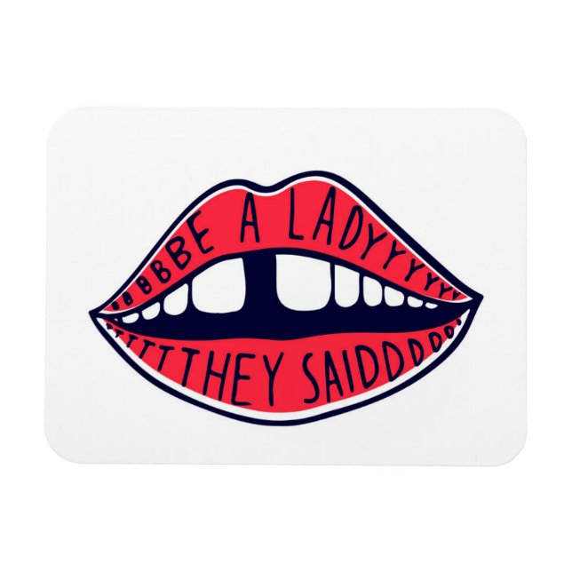 Ímã Seja Uma Dama Que Disseram Lábios (Horizontal)