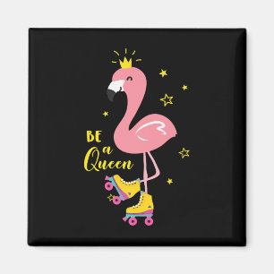 Imã Seja Uma Rainha Rosa Skate Flamingo Roller Mulhere