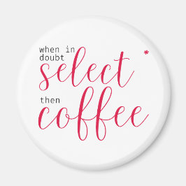 Imã Selecione Star, depois Café (para Mulheres em Tecn