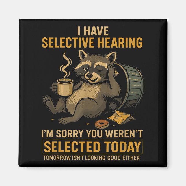 Imã Selective Hearing Funny Raccoon Coffee Trash Panda (Frente)