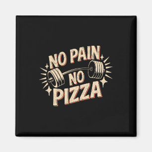 Imã Sem Dor Sem Pizza Engraçada Com Giro Citação Motiv