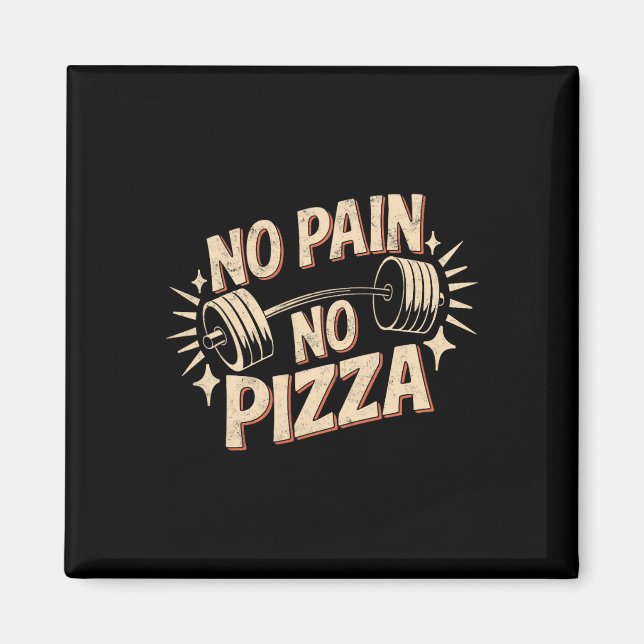 Imã Sem Dor Sem Pizza Engraçada Com Giro Citação Motiv (Frente)