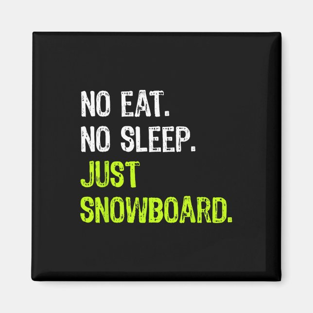 Imã Sem Dormir Repetir Apenas Snowboard (Frente)