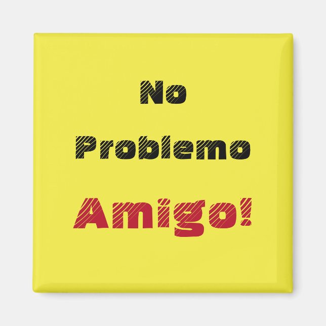 Imã Sem problema Amigo sem problema em espanhol (Frente)