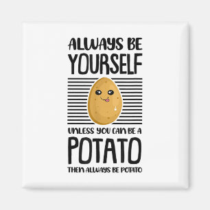 Imã Sempre Seja Você Mesmo Amante de Batata Divertido 