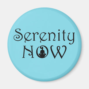 Imã Serenity Now Magnet - Presentes Exclusivos de Yoga