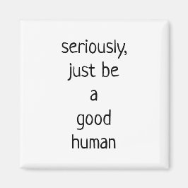 Imã Sério, seja um bom humano