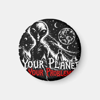 Imã Seu Planeta Seus Problemas Alien Espaço Sarcástico