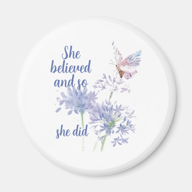 Imã "She believed and so Motivational Quote Butterfly (Frente)