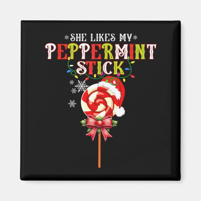 Imã She Likes My Peppermint Stick I Love Her Big Bulbs (Frente)